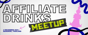 Affiliate Drinks Meetup Bangkok 2024