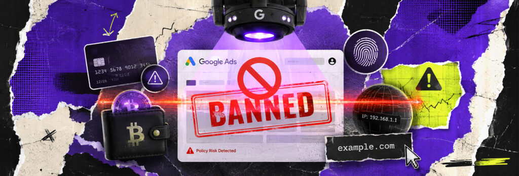 Google Policy Risk Engine — почему твой крипто-аккаунт летит в бан еще до первого показа